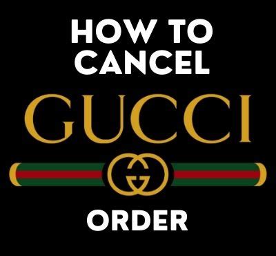 how to cancel gucci order